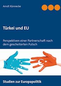 Türkei und EU - Arndt Künnecke - E-Book