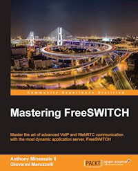 Mastering FreeSWITCH - Anthony Minessale II - E-Book