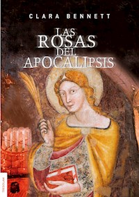 Las rosas del apocalipsis - Clara Bennett - E-Book