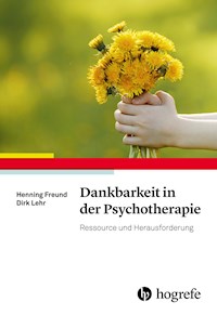 Dankbarkeit in der Psychotherapie - Henning Freund - E-Book