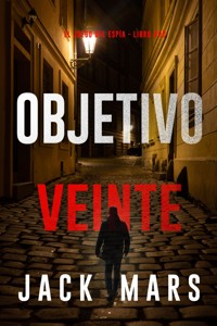 Objetivo veinte (El juego del espía - Libro #20) - Jack Mars - E-Book