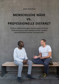 Menschliche Nähe vs. professionelle Distanz? - Jens Stäudle - E-Book