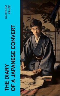 The Diary of a Japanese Convert - Uchimura Kanzo - E-Book