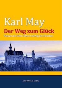 Der Weg zum Glück - Karl May - E-Book