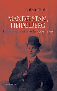 Mandelstam, Heidelberg - Ralph Dutli - E-Book