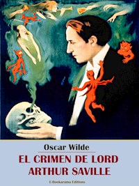 El crimen de Lord Arthur Saville - Oscar Wilde - E-Book