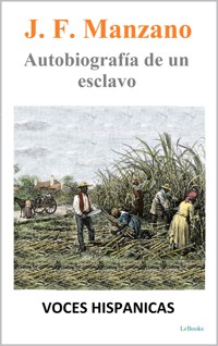 Juan Francisco Manzano - Autobiografía de un Esclavo - Juan Francisco Manzano - E-Book
