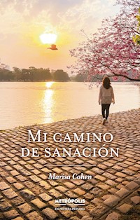 Mi camino de sanación - Marisa Cohen - E-Book