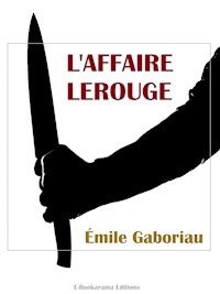 L’Affaire Lerouge - Émile Gaboriau - E-Book