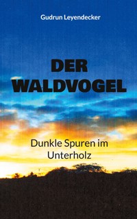 Der Waldvogel - Gudrun Leyendecker - E-Book