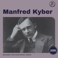 Manfred Kyber (Autorenbiografie) - Manfred Kyber - Hörbuch