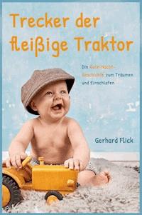 Trecker der fleißige Traktor - Gerhard Flick - E-Book