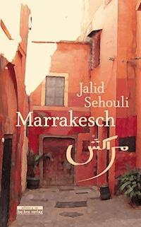Marrakesch - Jalid Sehouli - E-Book
