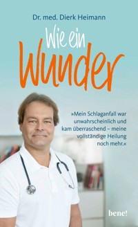 Wie ein Wunder - Dierk Heimann - E-Book