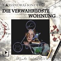 Kassandras Kinder 03 - Die verwahrloste Wohnung - Katja Behnke - Hörbuch