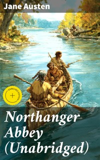 Northanger Abbey (Unabridged) - Jane Austen. - E-Book