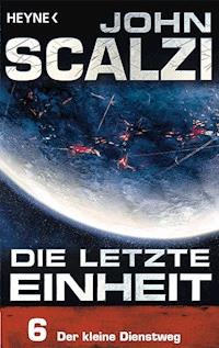 Die letzte Einheit, Episode 6: - Der kleine Dienstweg - John Scalzi - E-Book