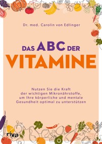 Das ABC der Vitamine - Carolin von Edlinger - E-Book