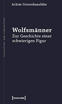 Wolfsmänner - Achim Geisenhanslüke - E-Book