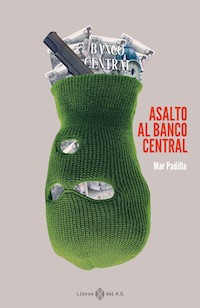 Asalto al Banco Central - Mar Padilla - E-Book