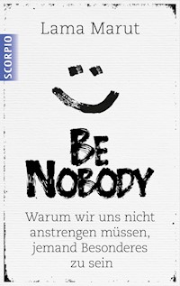 Be Nobody - Lama Marut - E-Book