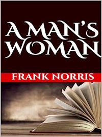 A man's woman - Frank Norris - E-Book