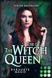 Rise of the Witch Queen. Beraubte Magie - Verena Bachmann - E-Book