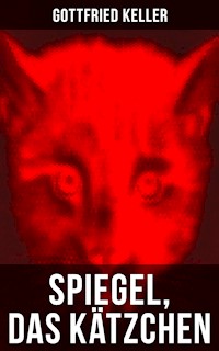 Spiegel, das Kätzchen - Gottfried Keller - E-Book