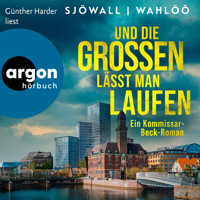 Und die Großen lässt man laufen: Ein Kommissar-Beck-Roman - Martin Beck ermittelt, Band 6 (Ungekürzte Lesung) - Maj Sjöwall - Hörbuch