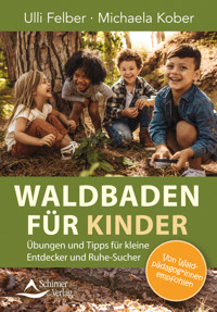 Waldbaden für Kinder - Ulli Felber - E-Book