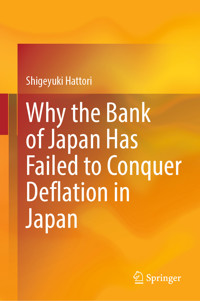 Why the Bank of Japan Has Failed to Conquer Deflation in Japan - Shigeyuki Hattori - E-Book