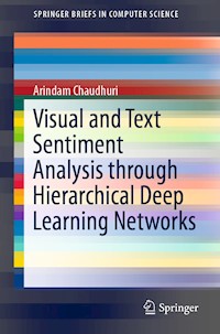 Visual and Text Sentiment Analysis through Hierarchical Deep Learning Networks - Arindam Chaudhuri - E-Book