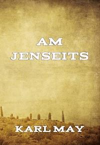 Am Jenseits - Karl May - E-Book