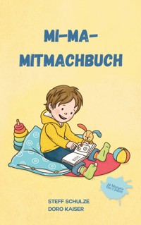 Mi-Ma-Mitmachbuch - Stefanie (Steff) Schulze - E-Book