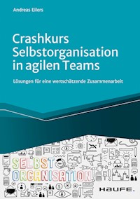 Crashkurs Selbstorganisation in agilen Teams - Andreas Eilers - E-Book