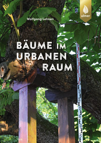 Bäume im urbanen Raum - Wolfgang Lehnen - E-Book