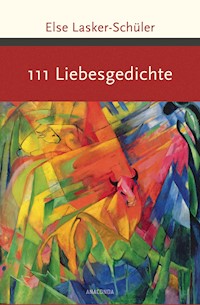 111 Liebesgedichte - Else Lasker-Schüler - E-Book