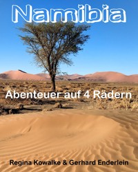 Namibia - Abenteuer auf vier Rädern - Regina Kowalke - E-Book