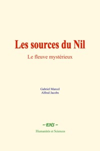 Les sources du Nil - Gabriel Marcel - E-Book