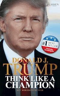 Donald J. Trump - Think like a Champion - Donald J. Trump - E-Book