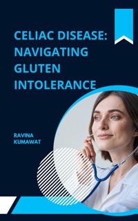Celiac Disease - Ravina Kumawat - E-Book