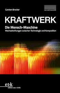 KRAFTWERK. Die Mensch-Maschine - Carsten Brocker - E-Book