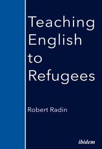 Teaching English to Refugees - Robert Radin - E-Book