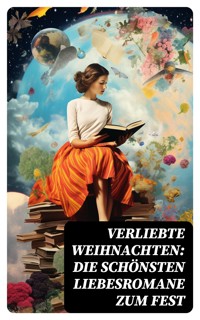 Verliebte Weihnachten: Die schönsten Liebesromane zum Fest - Charles Dickens. - E-Book
