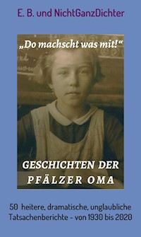 Geschichten der Pfälzer Oma - ... NichtGanzDichter - E-Book