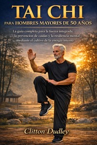 Tai Chi para hombres mayores de 50 años - Dudley Clitton - E-Book