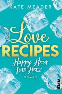 Love Recipes – Happy Hour fürs Herz - Kate Meader - E-Book
