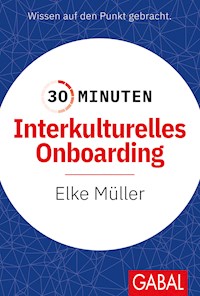 30 Minuten Interkulturelles Onboarding - Elke Müller - E-Book