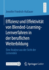 Effizienz und Effektivität von Blended-Learning-Lernverfahren in der beruflichen Weiterbildung - Jennifer Friedrich-Haßauer - E-Book
