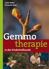 Gemmotherapie in der Kinderheilkunde - eBook - Chrischta Ganz - E-Book